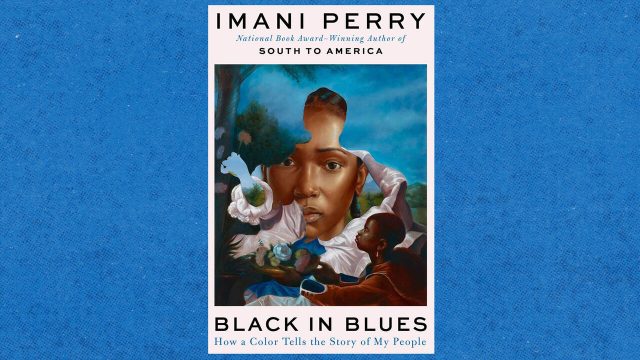 1740394206_Imani-Perry-Traces-Black-History-Through-the-Colour-Blue.jpg Imani Perry Traces Black History Through the Colour Blue