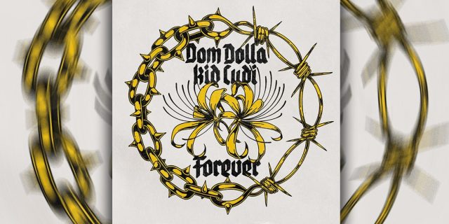 Dom-Dolla-x-Kid-Cudi-Reveal-Debut-Collab-Forever.jpg Dom Dolla x Kid Cudi Reveal Debut Collab: "Forever"
