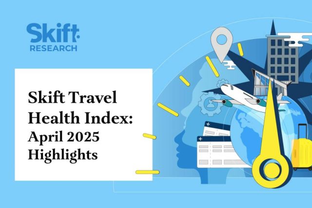 Skift-Travel-Health-Index-April-2025-Highlights.jpg Skift Travel Health Index: April 2025 Highlights